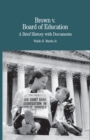 Brown vs. Board of Education of Topeka : A Brief History with Documents - Book