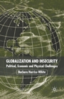 Globalization and Insecurity : Political, Economic and Physical Challenges - Book