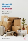 Household Mobility in America : Patterns, Processes, and Outcomes - eBook