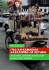 Italian-Canadian Narratives of Return : Analysing Cultural Translation in Diasporic Writing - Book