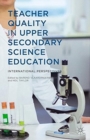 Teacher Quality in Upper Secondary Science Education : International Perspectives - Book