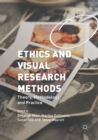 Ethics and Visual Research Methods : Theory, Methodology, and Practice - Book