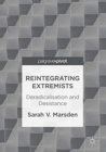 Reintegrating Extremists : Deradicalisation and Desistance - Book