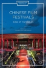 Chinese Film Festivals : Sites of Translation - Book