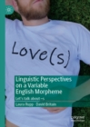 Linguistic Perspectives on a Variable English Morpheme : Let's talk about -s - eBook