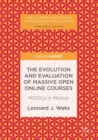The Evolution and Evaluation of Massive Open Online Courses : MOOCs in Motion - eBook