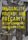 Inequality, Poverty and Precarity in Contemporary American Culture - Book