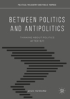 Between Politics and Antipolitics : Thinking About Politics After 9/11 - eBook