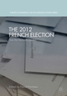 The 2012 French Election : How the Electorate Decided - eBook