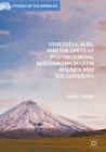 Venezuela, ALBA, and the Limits of Postneoliberal Regionalism in Latin America and the Caribbean - eBook
