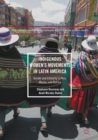 Indigenous Women's Movements in Latin America : Gender and Ethnicity in Peru, Mexico, and Bolivia - eBook