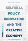 Cultural Policy, Innovation and the Creative Economy : Creative Collaborations in Arts and Humanities Research - eBook