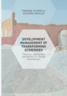 Development Management of Transforming Economies : Theories, Approaches and Models for Overall Development - Book