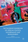 The Palgrave Handbook of African Politics, Governance and Development - Book