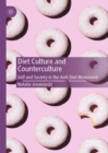 Diet Culture and Counterculture : Self and Society in the Anti-Diet Movement - eBook