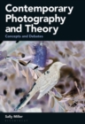 Contemporary Photography and Theory : Concepts and Debates - Book