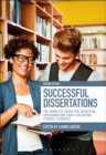 Successful Dissertations : The Complete Guide for Education, Childhood and Early Childhood Studies Students - Book