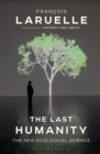 The Last Humanity : The New Ecological Science - eBook