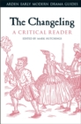The Changeling: A Critical Reader - eBook