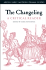 The Changeling: A Critical Reader - Book