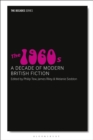 The 1960s : A Decade of Modern British Fiction - eBook