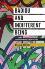 Badiou and Indifferent Being : A Critical Introduction to Being and Event - eBook