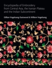 Encyclopedia of Embroidery from Central Asia, the Iranian Plateau and the Indian Subcontinent - Book