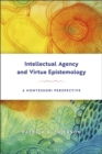Intellectual Agency and Virtue Epistemology: A Montessori Perspective - eBook