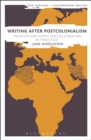 Writing After Postcolonialism : Francophone North African Literature in Transition - eBook