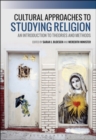 Cultural Approaches to Studying Religion : An Introduction to Theories and Methods - Book