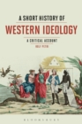 A Short History of Western Ideology : A Critical Account - Book