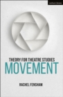 Theory for Theatre Studies: Movement - Book