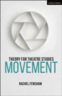 Theory for Theatre Studies: Movement - eBook