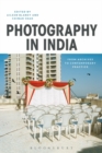 Photography in India : From Archives to Contemporary Practice - Book