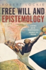 Free Will and Epistemology : A Defence of the Transcendental Argument for Freedom - eBook