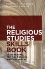 The Religious Studies Skills Book : Close Reading, Critical Thinking, and Comparison - Book