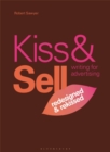 Kiss & Sell: Writing for Advertising : (Redesigned & Rekissed) - eBook