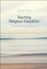 Teaching Religious Education : Researchers in the Classroom - eBook