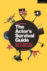 The Actor's Survival Guide : How to Make Your Way in Hollywood - Book