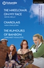 The Wheelchair on My Face; Charolais; The Humours of Bandon - eBook