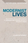 Modernist Lives : Biography and Autobiography at Leonard and Virginia Woolf's Hogarth Press - Book