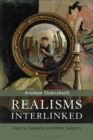 Realisms Interlinked : Objects, Subjects, and Other Subjects - Book