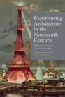 Experiencing Architecture in the Nineteenth Century : Buildings and Society in the Modern Age - eBook
