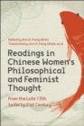 Readings in Chinese Women s Philosophical and Feminist Thought : From the Late 13th to Early 21st Century - eBook