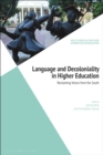 Language and Decoloniality in Higher Education : Reclaiming Voices from the South - Book