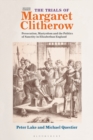The Trials of Margaret Clitherow : Persecution, Martyrdom and the Politics of Sanctity in Elizabethan England - eBook