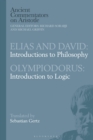 Elias and David: Introductions to Philosophy with Olympiodorus: Introduction to Logic - eBook