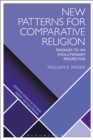 New Patterns for Comparative Religion : Passages to an Evolutionary Perspective - Book