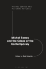 Michel Serres and the Crises of the Contemporary - eBook