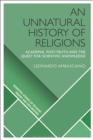 An Unnatural History of Religions : Academia, Post-truth and the Quest for Scientific Knowledge - eBook